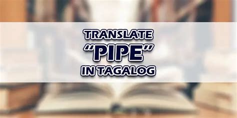 pipe in tagalog|PIPA: Tagalog.